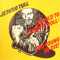 Jethro Tull Too Old To Rock 'N' Roll: Too Young To Die! Vinyl LP USED