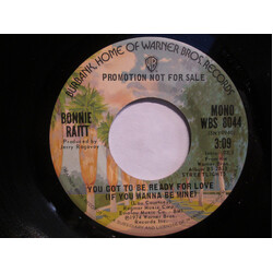 Bonnie Raitt You Got To Be Ready For Love (If You Wanna Be Mine) USED VINYL 7INCH 45 RPM PROMO STEREO MONO