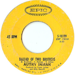 Autry Inman Ballad Of Two Brothers / Don't Call Me (I'll Call You) USED VINYL 7INCH 45 RPM SINGLE STYRENE
