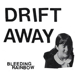 Bleeding Rainbow Drift Away Vinyl 7" USED