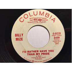 Billy Mize I'd Rather Have You Than My Pride USED VINYL 7INCH PROMO 45 RPM