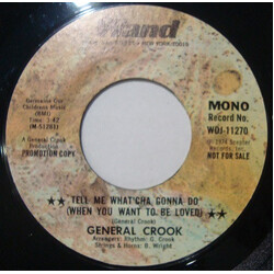 General Crook Tell Me What'cha Gonna Do (When You Want To Be Loved) USED VINYL 7INCH 45 RPM SINGLE PROMO STYRENE STEREO MONO