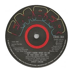 Sweet Cream I Don't Know What I'd Do (If You Ever Left Me) Vinyl 7" USED