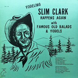 Slim Clark Yodeling Slim Clark Happens Again With Famous Old Balads & Yodels Vinyl LP USED