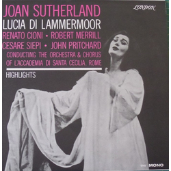 Joan Sutherland / Renato Cioni / Robert Merrill / Cesare Siepi / John Pritchard / Coro dell'Accademia Nazionale di Santa Cecilia / Orchestra dell'Acca