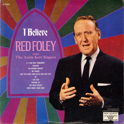 Red Foley / The Anita Kerr Singers I Believe Vinyl LP USED