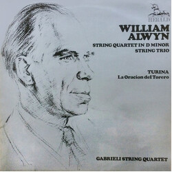 The Gabrieli String Quartet / William Alwyn / Joaquín Turina String Quartet In D Minor / String Trio / La Oración Del Torero Vinyl LP USED