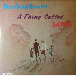 The Blue Ridge Quartet A Thing Called Love Vinyl LP USED