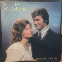 Richard Roberts (4) / Patti Roberts Where The Spirit Of The Lord Is... Vinyl LP USED