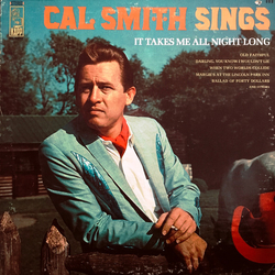 Cal Smith Cal Smith Sings It Takes Me All Night Long Vinyl LP USED