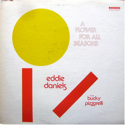 Eddie Daniels / Bucky Pizzarelli A Flower For All Seasons Vinyl LP USED