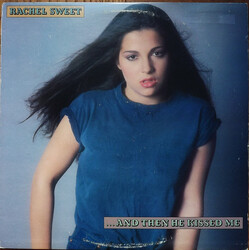Rachel Sweet ...And Then He Kissed Me Vinyl LP USED