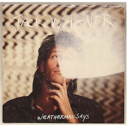 Jack Wagner Weatherman Says USED VINYL 7INCH 45 RPM PROMO STEREO