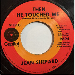 Jean Shepard Then He Touched Me USED VINYL 7INCH 45 RPM SINGLE