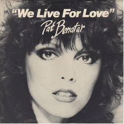 Pat Benatar We Live For Love USED VINYL 7INCH 45 RPM SINGLE