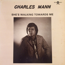 Charles Mann (2) She's Walking Towards Me Vinyl LP USED