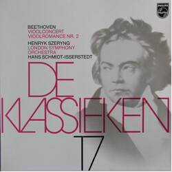 Ludwig van Beethoven / Henryk Szeryng / London Symphony Orchestra / Hans Schmidt-Isserstedt De Klassieken 17 - Beethoven: Vioolconcert, Vioolromance N