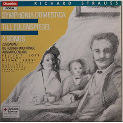 Richard Strauss / Felicity Lott / Neeme Järvi / Royal Scottish National Orchestra / Edwin Paling Symphonia Domestica / Till Eulenspiegel / 2 Songs Vin