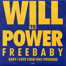 Will To Power Freebaby (Baby, I Love Your Way / Freebird) VINYL 7" USED