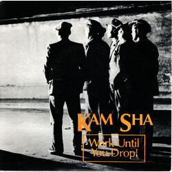 Kam Sha Work Until You Drop! USED VINYL 7INCH 45 RPM