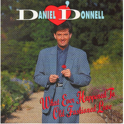 Daniel O'Donnell What Ever Happened To Old Fashioned Love Vinyl 7" USED