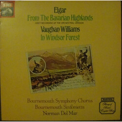 Sir Edward Elgar / Ralph Vaughan Williams / Norman Del Mar / Bournemouth Sinfonietta / Bournemouth Symphony Chorus From The Bavarian Highlands; In Win