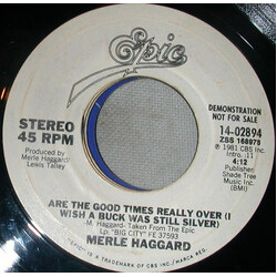Merle Haggard Are The Good Times Really Over (I Wish A Buck Was Still Silver) USED VINYL 7INCH 45 RPM SINGLE PROMO