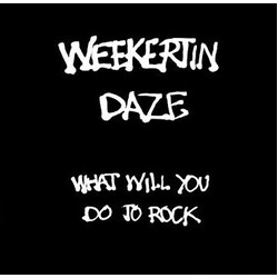 Weekertin Daze What Will You Do To Rock USED VINYL 12INCH 33 S RPM MINI-ALBUM
