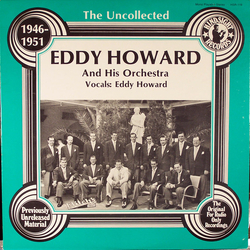 Eddy Howard And His Orchestra The Uncollected Eddy Howard, 1946-1951 Vinyl LP USED