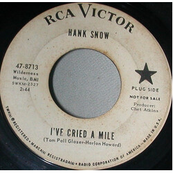 Hank Snow I've Cried A Mile USED VINYL 7INCH 45 RPM PROMO