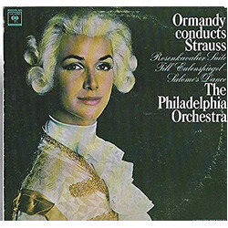 Richard Strauss / Eugene Ormandy / The Philadelphia Orchestra Ormondy Conducts Strauss: Rosenkavalier Suite / Till Eulenspiegel / Salome's Dance Vinyl