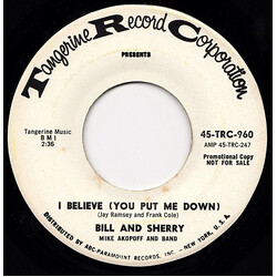 Bill And Sherry I Believe (You Put Me Down) USED VINYL 7INCH 45 RPM SINGLE PROMO