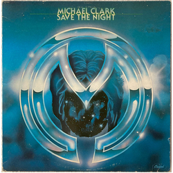 Michael Clark (3) Save The Night Vinyl LP USED