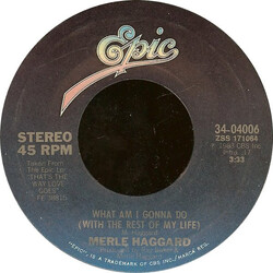 Merle Haggard What Am I Gonna Do (With The Rest Of My Life) USED VINYL 7INCH 45 RPM STYRENE