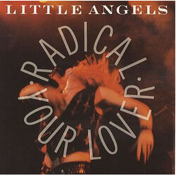 Little Angels Radical Your Lover USED VINYL 7INCH 45 RPM SINGLE LIMITED EDITION NUMBERED STEREO