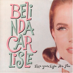 Belinda Carlisle Live Your Life Be Free USED VINYL 7INCH 45 RPM SINGLE STEREO