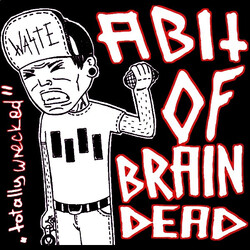 A Bit Of Braindead Totally Wrecked USED VINYL 7INCH 33 S RPM