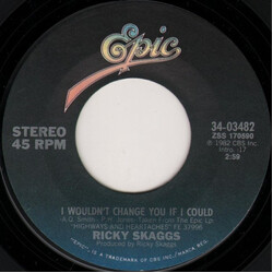 Ricky Skaggs I Wouldn't Change You If I Could USED VINYL 7INCH 45 RPM STYRENE