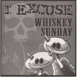 I Excuse / Whiskey Sunday I Excuse / Whiskey Sunday USED VINYL 7INCH 33 S RPM