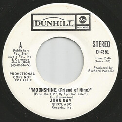 John Kay Moonshine (Friend Of Mine) USED VINYL 7INCH 45 RPM SINGLE PROMO STEREO MONO