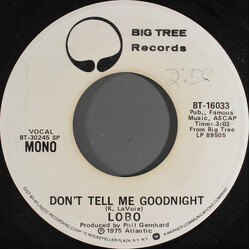 Lobo (3) Don't Tell Me Goodnight USED VINYL 7INCH 45 RPM PROMO STEREO MONO