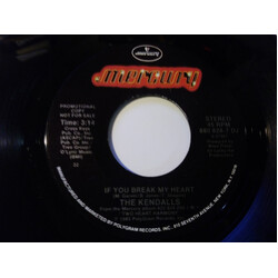 The Kendalls If You Break My Heart USED VINYL 7INCH SINGLE PROMO STYRENE STEREO
