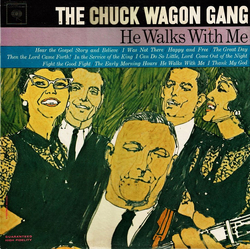 Chuck Wagon Gang He Walks With Me Vinyl LP USED