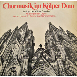 Josef Zimmermann / Kölner Domchor Chormusik Im Kölner Dom Vinyl LP USED