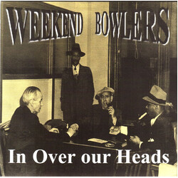 Weekend Bowlers In Over Our Heads USED VINYL 7INCH 33 S RPM