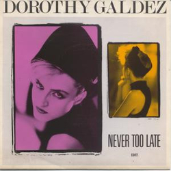 Dorothy Galdez Never Too Late Vinyl 7" USED