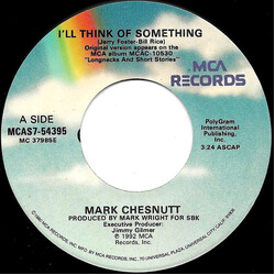 Mark Chesnutt I'll Think Of Something USED VINYL 7INCH 45 RPM SINGLE