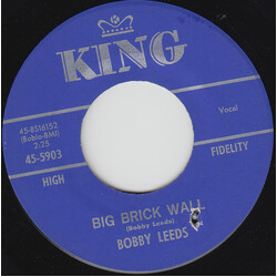 Bobby Leeds Big Brick Wall / I'm Through, I'm Gone, I'm Free USED VINYL 7INCH 45 RPM
