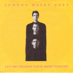 Johnny Hates Jazz Let Me Change Your Mind Tonight USED VINYL 7INCH 45 RPM SINGLE STEREO