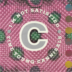 Fine Young Cannibals I'm Not Satisfied Vinyl 7" USED